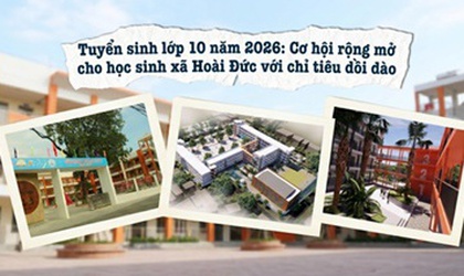 Tuyển sinh lớp 10 năm 2026: Cơ hội nào dành cho cho học sinh xã Hoài Đức?