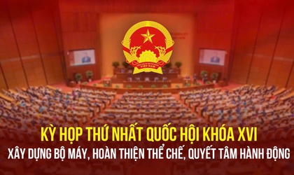 Chương trình thời sự đặc biệt: Kỳ họp thứ nhất Quốc hội khóa XVI – xây dựng bộ máy, hoàn thiện thể chế, quyết tâm hành động