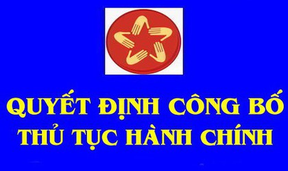 Thông báo các Quyết định công bố thủ tục hành chính của Giám đốc Trung tâm phục vụ hành chính công thành phố Hà Nội