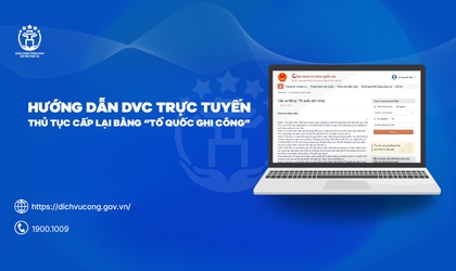 HƯỚNG DẪN DVC TRỰC TUYẾN THỦ TỤC CẤP LẠI BẰNG “TỔ QUỐC GHI CÔNG”