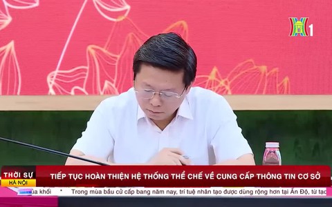 Tiếp tục hoàn thiện hệ thống thể chế về cung cấp thông tin cơ sở