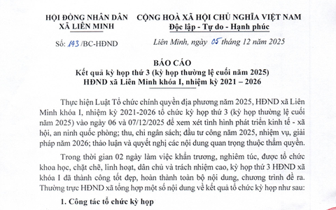 Báo cáo kết quả kỳ họp thứ 3 (kỳ họp thường lệ cuối năm 2025) HĐND xã Liên Minh khóa I, nhiệm kỳ 2021-2026