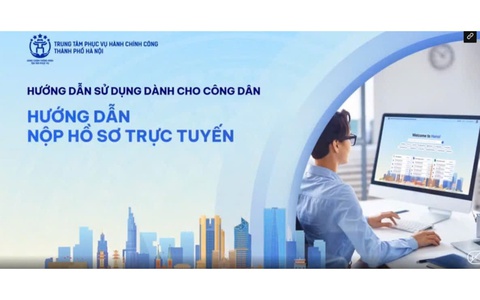 Hướng dẫn nộp hồ sơ thủ tục hành chính trên hệ thống thông tin giải quyết TTHC TP. Hà Nội.