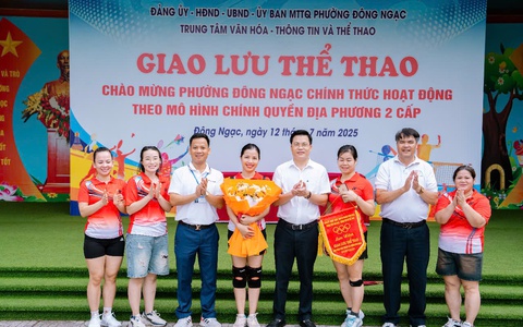 TIN GIAO LƯU THỂ THAO CHÀO MỪNG PHƯỜNG ĐÔNG NGẠC CHÍNH THỨC HOẠT ĐỘNG TỪ NGÀY 01/7/2025 THEO MÔ HÌNH CHÍNH QUYỀN ĐỊA PHƯƠNG 2 CẤP