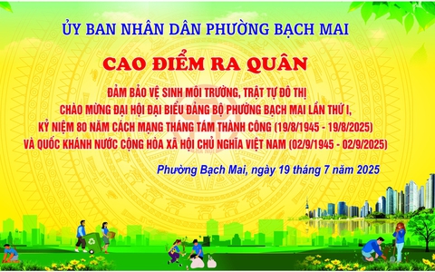 Phường Bạch Mai tổ chức cao điểm ra quân đảm bảo vệ sinh môi trường, trật tự đô thị