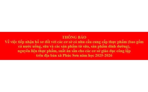 Thông báo Về việc tiếp nhận hồ sơ đối với các cơ sở có nhu cầu cung cấp thực phẩm nguyên liệu thực phẩm, suất ăn sẵn cho các cơ sở giáo dục công lập trên địa bàn xã Phúc Sơn