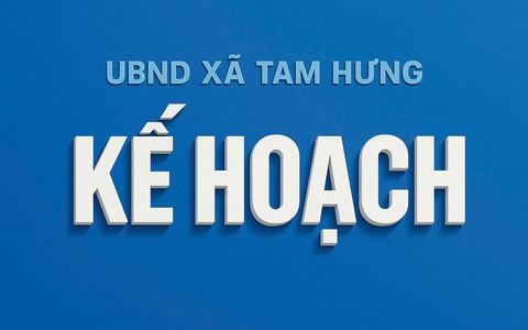 Kế hoạch kiểm tra công vụ năm 2025 của UBND xã Tam Hưng