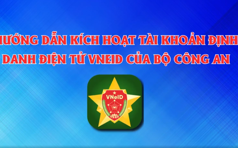 Hướng dẫn kích hoạt tài khoản định danh điện tử VNeID 