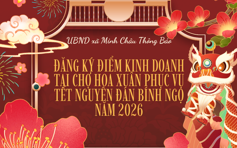 Thông báo của UBND xã Minh Châu Về việc đăng ký điểm kinh doanh tại Chợ hoa xuân phục vụ Tết Nguyên đán Bính Ngọ năm 2026
