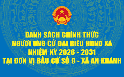 Danh sách người ứng cử Đại biểu Hội đồng Nhân dân xã An Khánh nhiệm kỳ 2026 - 2031 tại Đơn vị bầu cử số 9