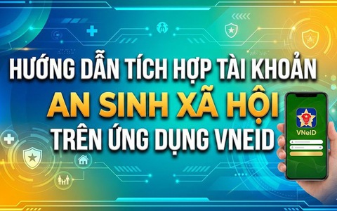 Hướng dẫn tích hợp tài khoản hưởng an sinh xã hội trên VNeID
