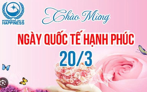 Bài tuyên truyền: Ý nghĩa ngày quốc tế hạnh phúc 20/3