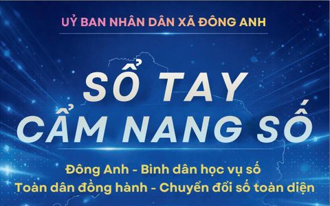 Phát hành “Sổ tay Cẩm nang số” – Đồng hành cùng Nhân dân xã Đông Anh trong chuyển đổi số