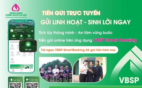Ngân hàng Chính sách xã hội ra mắt sản phẩm tiền gửi trực tuyến trên ứng dụng VBSP SmartBanking