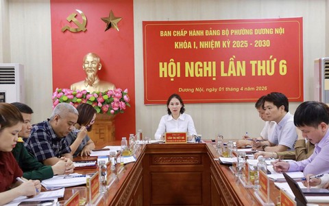 Hội nghị lần thứ 6 Ban Chấp hành Đảng bộ phường Dương Nội: Quyết tâm thực hiện hiệu quả nhiệm vụ quý II/2026