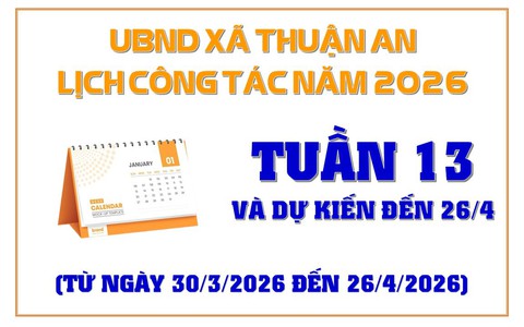 Lịch công tác tuần 13 - dự kiến đến 26/4 của UBND xã