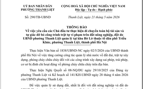 Thông báo yêu cầu các Chủ đầu tư thực hiện di chuyển toàn bộ tài sản và tự giác dỡ bỏ công trình trật tự vi phạm trên đất nông nghiệp, đất do UBND phường Thanh Liệt quản lý tại khu Bờ Lờ thuộc tổ dân phố Triều Khúc