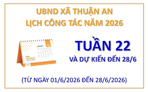 Lịch công tác tuần 22 - dự kiến đến 28/6 của UBND xã