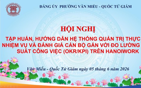 PHƯỜNG VĂN MIẾU - QUỐC TỬ GIÁM TỔ CHỨC TẬP HUẤN HỆ THỐNG QUẢN TRỊ THỰC THI NHIỆM VỤ TRÊN HANOIWORK GẮN VỚI OKR/KPI