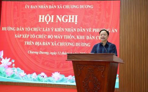 UBND xã Chương Dương triển khai hướng dẫn lấy ý kiến nhân dân phục vụ xây dựng Đề án sắp xếp, sáp nhập thôn