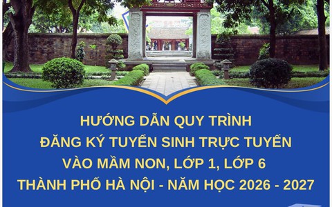 Thông báo về việc chạy thử nghiệm tuyển sinh lớp 1 và lớp 6 năm học 2026 - 2027 của Sở Giáo dục và Đào tạo thành phố Hà Nội.