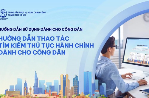 Hướng dẫn tìm kiếm thủ tục hành chính trên hệ thống thông tin giải quyết TTHC TP. Hà Nội