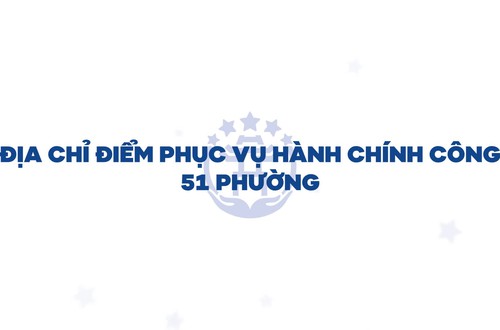 Phần 1 - Danh sách các điểm phục vụ hành chính công thuộc 126 xã/phường và thông tin đường dây nóng hỗ trợ