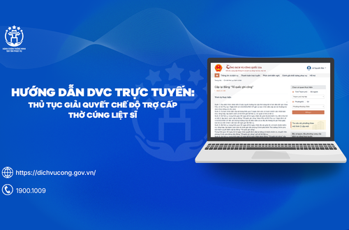 Hướng dẫn DVC trực tuyến: Thủ tục giải quyết chế độ trợ cấp thờ cúng liệt sĩ
