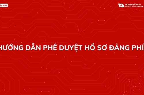 Hướng dẫn quy trình phê duyệt hồ sơ đảng phí trên hệ thống trực tuyến