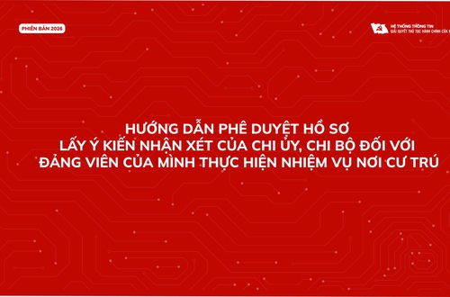 Hướng dẫn phê duyệt hồ sơ lấy ý kiến nhận xét đảng viên nơi cư trú (Quy định 213)