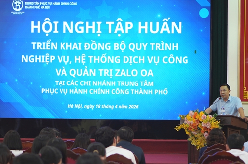 Trung tâm Phục vụ hành chính công Hà Nội tập huấn triển khai đồng bộ quy trình nghiệp vụ, hệ thống dịch vụ công và quản trị Zalo OA