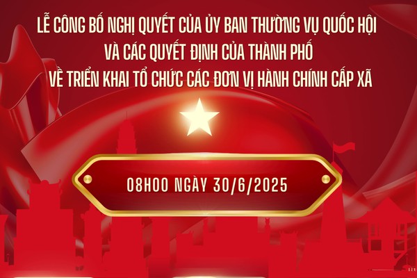 Lễ công bố NQ của Trung ương và các QĐ của Thành phố Hà Nội về triển khai tổ chức các đơn vị hành chính cấp xã