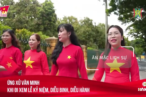 (video) Chỉ dẫn khi đi xem Lễ kỷ niệm, diễu binh, diễu hành.