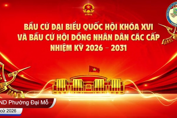 Bầu cử đại biểu Quốc hội và đại biểu Hội đồng nhân dân các cấp nhiệm kỳ 2026-2031