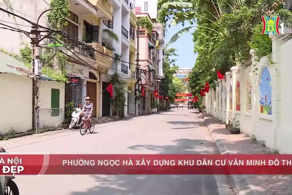 Phường Ngọc Hà xây dựng khu dân cư văn minh đô thị