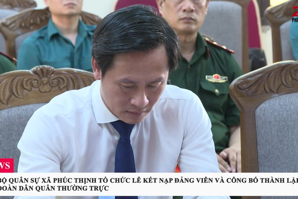 CHI BỘ QUÂN SỰ XÃ PHÚC THỊNH TỔ CHỨC LỄ KẾT NẠP ĐẢNG VIÊN VÀ CÔNG BỐ THÀNH LẬP CHI ĐOÀN DÂN QUÂN THƯỜNG TRỰC