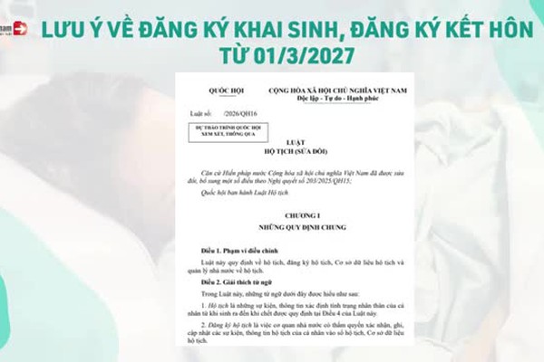 Lưu ý về đăng ký khai sinh, đăng ký kết hôn từ 01/3/2027