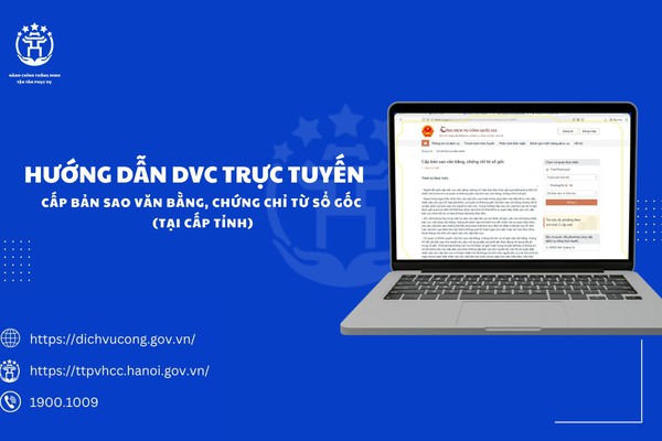 Hướng dẫn công dân thực hiện thủ tục “Cấp bản sao văn bằng, chứng chỉ từ sổ gốc (tại cấp tỉnh)” trực tuyến toàn trình trên Cổng Dịch vụ công Quốc gia