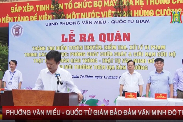 PHƯỜNG VĂN MIẾU- QUỐC TỬ GIÁM ĐẢM BẢO VĂN MINH ĐÔ THỊ