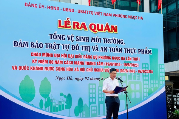 Phường Ngọc Hà tổ chức ra quân cao điểm tổng vệ sinh môi trường, trật tự đô thị, vệ sinh an toàn thực phẩm