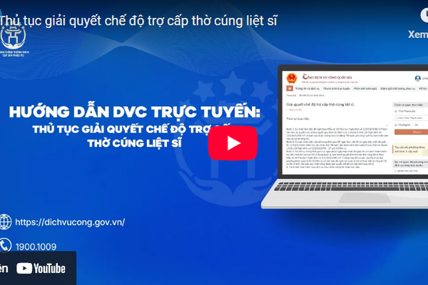 Hướng dẫn DVC trực tuyến - thủ tục Giải quyết chế độ trợ cấp thờ cúng liệt sĩ