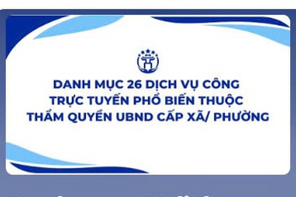 26 dịch vụ công trực tuyến phổ biến thuộc thẩm quyền giải quyết của UBND xã, phường