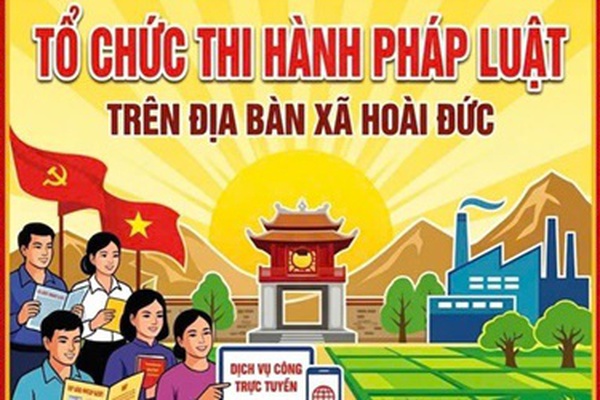 Công tác tổ chức thi hành pháp luật trên địa bàn xã Hoài Đức: Từ nhận thức đến hành động thực tế