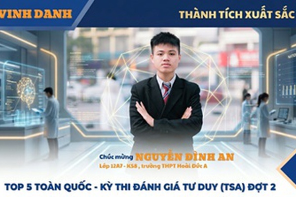Nguyễn Đình An, học sinh THPT Hoài Đức A, đạt 86,17 điểm – top 5 toàn quốc kỳ thi TSA