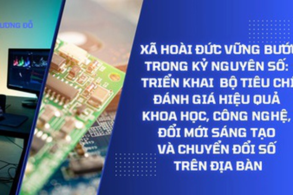 Hoài Đức triển khai bộ tiêu chí đánh giá hiệu quả Khoa học - Công nghệ - Đổi mới sáng tạo để vững bước trong kỷ nguyên số
