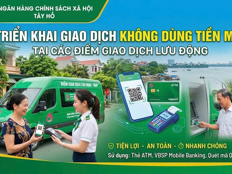 Ngân hàng Chính sách xã hội Tây Hồ triển khai giao dịch không dùng tiền mặt tại các điểm giao dịch lưu động