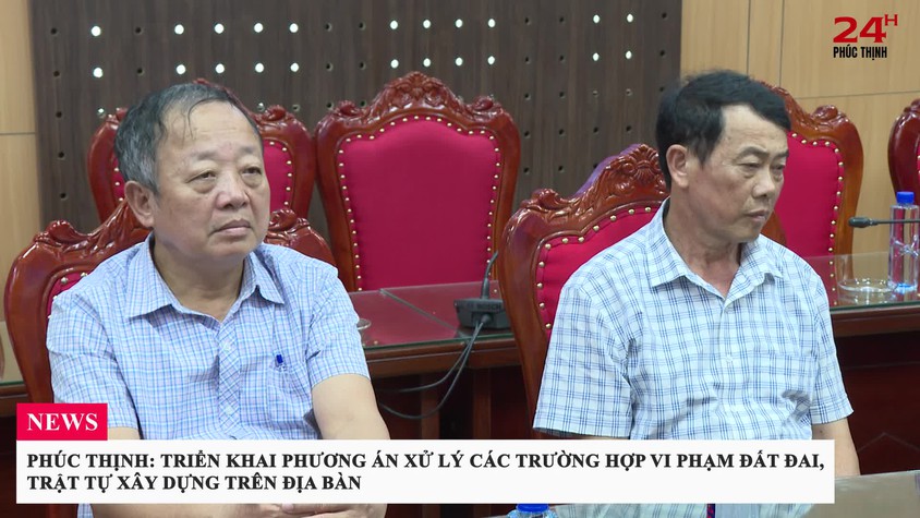 XÃ PHÚC THỊNH TỔ CHỨC HỘI NGHỊ TRIỂN KHAI PHƯƠNG ÁN XỬ LÝ CÁC TRƯỜNG HỢP VI PHẠM TRẬT TỰ XÂY DỰNG TRÊN ĐỊA BÀN
