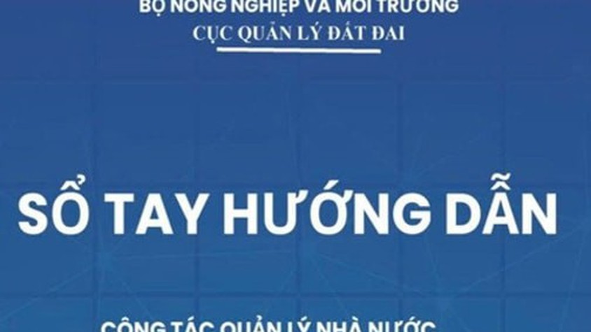 Ban hành sổ tay hướng dẫn quản lý đất đai trong mô hình chính quyền địa phương hai cấp