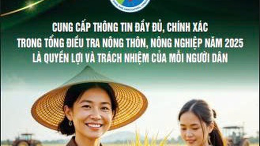 TỔNG ĐIỀU TRA NÔNG THÔN, NÔNG NGHIỆP NĂM 2025 – NHIỆM VỤ TRỌNG TÂM, Ý NGHĨA CHIẾN LƯỢC