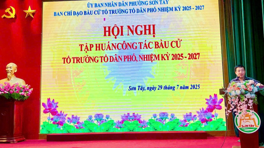 TẬP HUẤN NGHIỆP VỤ BẦU CỬ TỔ TRƯỞNG TỔ DÂN PHỐ NHIỆM KỲ 2025–2027